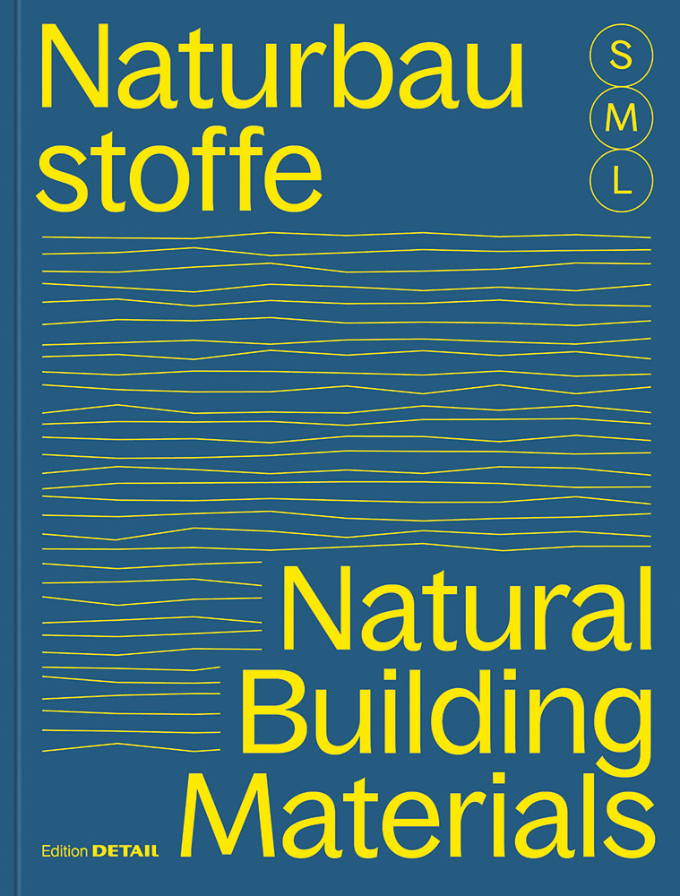 Das Buch Naturbaustoffe S, M, L zeigt Projekte, die beispielhaft für klimagerechte Architektur sind. (Bild: Detail-Verlag).